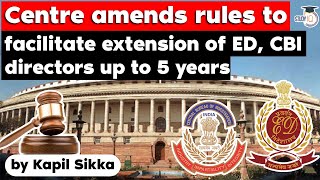 Enforcement Directorate amp CBI directors tenure extended up to 5 years  New rules by Centre  UPSC [upl. by Cody]