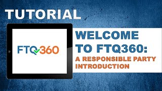 FTQ360 Tutorial  A Responsible Party Introduction Video [upl. by Mihe]