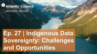 Ep 27  Indigenous data sovereignty opportunities and challenges [upl. by Mccarthy841]