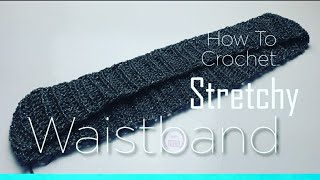 How to Crochet STRETCHY WAISTBAND  Easy for Beginners [upl. by Aihsyla]