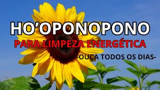 HOOPONOPONO PARA LIMPEZA ENERGÉTICA  OUÇA TODOS OS DIAS [upl. by Leesa]