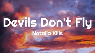 Natalia Kills  Devils Dont Fly Lyrics [upl. by Sanyu]