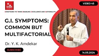 GastroIntestinal Symptoms are Common but Multifactorial  Dr Y K Amdekar  STEER Video 45  GI [upl. by Aselehc]