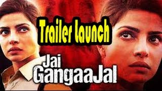 Jai Gangaajal Movie 2016  Official Trailer Launch  Priyanka Chopra  Prakash Jha [upl. by Aicercal796]