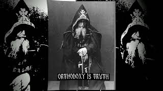 Orthodoxy is Truth [upl. by Tnerual]