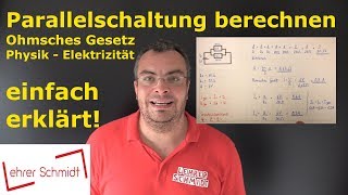 Parallelschaltung berechnen  Widerstand amp Stromstärke  Ohmsches Gesetz  Physik  Lehrerschmidt [upl. by Care]