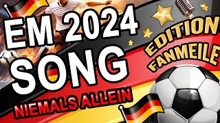 Fußball Song Europameisterschaft EM 2024  Niemals allein  Fanmeile Edition  Deutschland [upl. by Lucila]