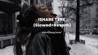 Ishare Tere  Guru Randhawa SlowedReverb [upl. by Tanhya]