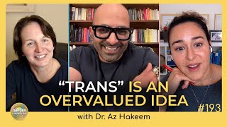 Frauds Fetishes and Frameworks in Todays Trans Movement with Dr Az Hakeem  Ep 193 [upl. by Guyer]