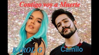 Camilo Feat KAROL G  CONTIGO VOY A MUERTE Video Official [upl. by Deva317]