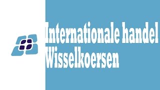 H8  Internationale handel Wisselkoersen [upl. by Dott]