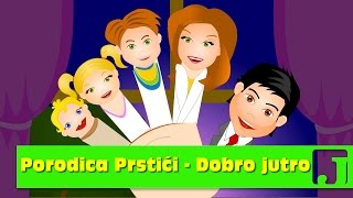 Porodica Prstići  dobro jutro  Dečije pesme  Pesme za decu  Finger Family [upl. by Nylirak232]