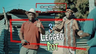 uDlamini YiStar Part 03  3 Legged Pot Episode 00 [upl. by Zampino]