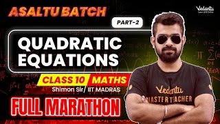 Quadratic Equations Full Marathon  Part 2  Class 10  Maths Asaltu Batch  CBSE 2024 🔥 Shimon Sir [upl. by Einittirb]