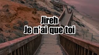 PAROLES  LYRICS  JIREH VERSION FRANÇAISE  Maverick City amp Elevation Worship [upl. by Thornie8]