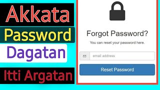 Akkata Password Dagatan Deebistani Itti Argatan  Reset Forget Password [upl. by Kerwinn]