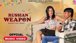 Russian Weapon Marjani Official Song Parvesh lion ll Anjali ll New Haryanvi song 2024 [upl. by Snah]