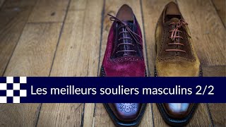 Guide des meilleurs souliers masculins Partie 2 [upl. by Stanfill]