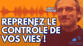 Les conseils de Louis Fouché pour reprendre le pouvoir sur vos vies [upl. by Odragde]