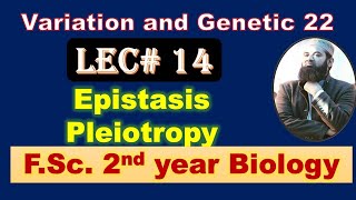 Biology chapter 22 Lecture No14 Epistasis and Pleiotropy FSc 2nd Year [upl. by Oba]