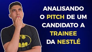 RECRUTADOR ANALISA O PITCH DE UM CANDIDATO A TRAINEE DA NESTLÉ [upl. by Averell]