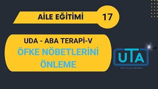 AE 17 UDA ABA Terapi VI Öfke Nöbetlerini Önleme [upl. by Guinn153]