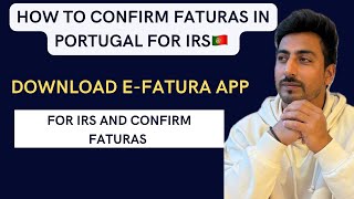 How to confirm faturas in portugal 🇵🇹 How to download Efatura app  for IRS [upl. by Brosy939]