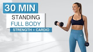 30 min STANDING FULL BODY WORKOUT  Strength  Cardio  No Jumping  With Dumbbells  Without [upl. by Leirad]