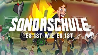 SONDASCHULE  Es ist wie es ist Offizielles Video [upl. by Carrie968]