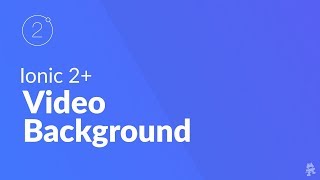 Ionic 2 Video Background [upl. by Aeslahc929]