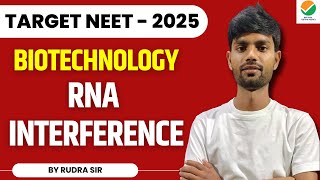 NEET 2025  NEET Biology  RNA Interference RNAi  Applications of Biotechnology  By Rudra Sir [upl. by Tnilf]