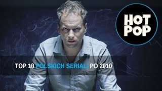 TOP 10  NAJLEPSZE POLSKIE SERIALE PO 2010 ROKU [upl. by Lib509]