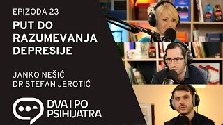 Put do razumevanja depresije  Dva i po psihijatra ep 23 [upl. by Veejar]