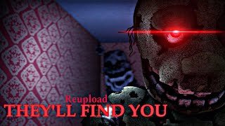 Fnaf SFM Theyll Find You Reupload [upl. by Marlee559]