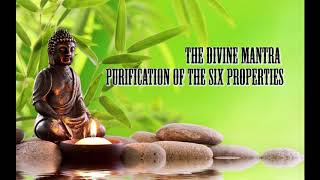 The Divine Mantra  Purification of the Six Properties [upl. by Romeyn]