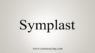 How To Say Symplast [upl. by Lillie456]