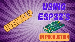 Using the esp32 in commercial production Should you [upl. by Theodor]