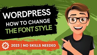 WordPress How To Change The Font Style 2023 GUIDE [upl. by Bremer]