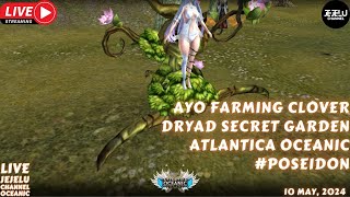 🔴 Ayo Farming Clover di Dryad Secret Garden  Atlantica Oceanic Poseidon [upl. by Egarton826]