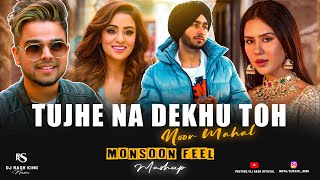 Tujhe Na Dekhu Toh X  Noor Mahal   Monsoon Feel Mashup  Shubh Ft Prophec  Dj Rash King [upl. by Nyleimaj]