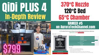 QiDi PLUS 4 3D Printer InDepth Review 65°C Actively Heated Chamber 370°C Nozzle 120°C Heated Bed [upl. by Jahncke]