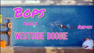 Bops  feat WESTSIDE BOOGIE by K1zzl3 [upl. by Eladroc119]