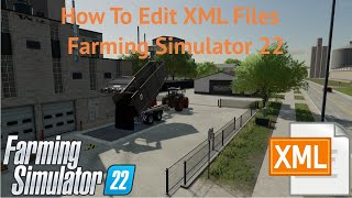 How To Edit XML Files In FS22 l How To l Farming Simulator 22 [upl. by Kumagai162]