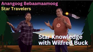 Star Travelers Star Knowledge with Wilfred Buck [upl. by Berneta]