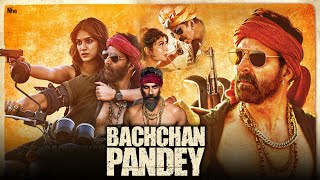 Bachchan Pandey Full Movie 2022  Akshay Kumar Kriti Sanon Jacqueline Fernandez HD Facts amp Review [upl. by Silvio]