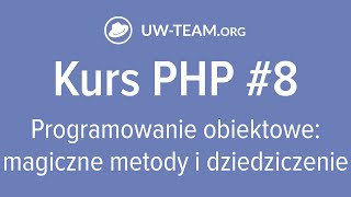 🔥 Kurs PHP 8 👉 Programowanie obiektowe magiczne metody i dziedziczenie obiektów kursphp [upl. by Awjan]