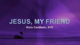 Jesus my friend with lyrics [upl. by Weasner]