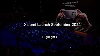 Highlights  Xiaomi Launch September 2024 [upl. by Nonnahc]