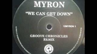 Myron  We Can Get Down Groove Chronicles RemixTO [upl. by Eimia992]