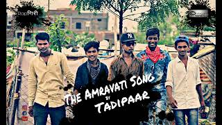 Aapali Nagari Amravati By TADIPAAR abhishek gohatre marathi Rap Song [upl. by Nabois]